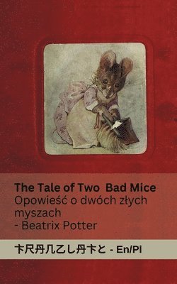 bokomslag The Tale of Two Bad Mice / Opowie&#347;c o dwch zlych myszach