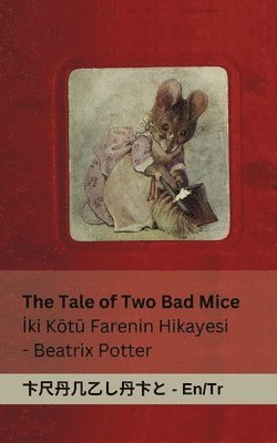 bokomslag The Tale of Two Bad Mice / &#304;ki Kt Farenin Hikayesi