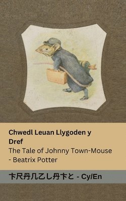 Beatrix Potter - Chwedl Leuan Llygoden y Dref / The Tale of Johnny Town-Mouse, Häftad