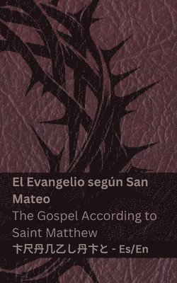 bokomslag La Biblia (El Evangelio según San Mateo) / The Bible (The Gospel According to Saint Matthew): Tranzlaty Español English