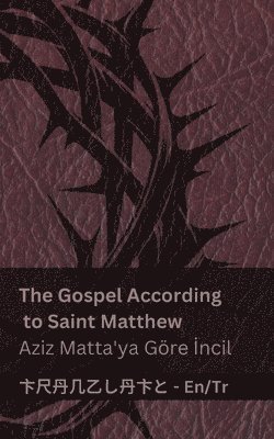 The Bible (The Gospel According to Saint Matthew) / &#304;ncil (Aziz Matta'ya Göre &#304;ncil): Tranzlaty English Türkçe 1