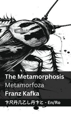 bokomslag The Metamorphosis / Metamorfoza: Tranzlaty English Român&#259;