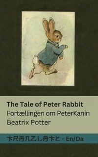 bokomslag The Tale of Peter Rabbit / Fortællingen om Peter Kanin