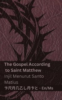 bokomslag The Bible (The Gospel According to Saint Matthew) / Alkitab (Injil Menurut Santo Matius): Tranzlaty English Bahasa Melayu