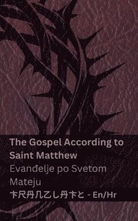 bokomslag The Bible (The Gospel According to Saint Matthew) / Biblija (Evan&#273;elje po Svetom Mateju)