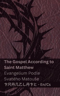 The Bible (The Gospel According to Saint Matthew) / Bible (Evangelium Podle Svatého Matouse): Tranzlaty English &#268;estina 1