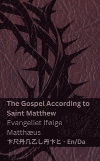 bokomslag The Bible (The Gospel According to Saint Matthew) / Bibelen (Evangeliet Ifølge Matthæus)