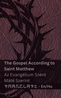 bokomslag The Bible (The Gospel According to Saint Matthew) / A Biblia (Az Evanglium Szent Mt Szerint)