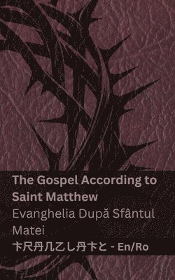 bokomslag The Bible (The Gospel According to Saint Matthew) / Biblia (Evanghelia Dup? Sfântul Matei)