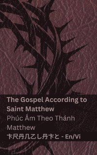 bokomslag The Bible (The Gospel According to Saint Matthew) / Kinh Thánh (Phúc Âm Theo Thánh Matthew)