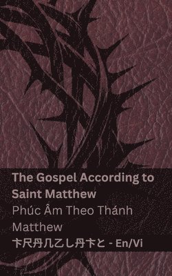 bokomslag The Bible (The Gospel According to Saint Matthew) / Kinh Thánh (Phúc Âm Theo Thánh Matthew)