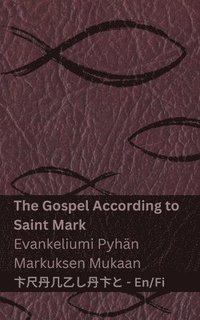 bokomslag The Gospel According to Saint Mark / Evankeliumi Pyhn Markuksen Mukaan