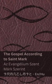 bokomslag The Bible (The Gospel According to Saint Mark) / A Biblia (Az Evanglium Szent Mrk Szerint)