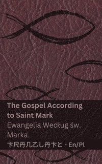 bokomslag The Bible (The Gospel According to Saint Mark) / Biblia (Ewangelia Wedlug &#347;w. Marka)