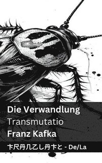 bokomslag Die Verwandlung / Transmutatio: Tranzlaty Deutsch Latin