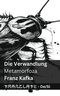 bokomslag Die Verwandlung / Metamorfoza: Tranzlaty Deutsch Slovens&#269;ina