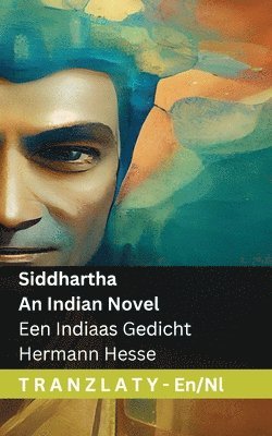 bokomslag Siddhartha - An Indian Novel / Een Indiaas Gedicht