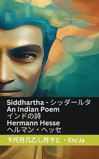 bokomslag Siddhartha - An Indian Novel / &#12452;&#12531;&#12489;&#12398;&#35433;