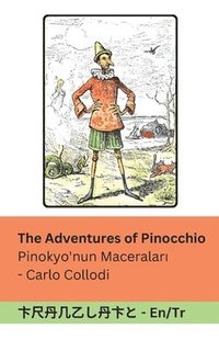 bokomslag The Adventures of Pinocchio / Pinokyo'nun Maceralar&#305;: Tranzlaty English Türkçe