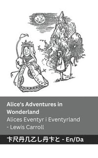 bokomslag Alice's Adventures in Wonderland / Alices Eventyr i Eventyrland