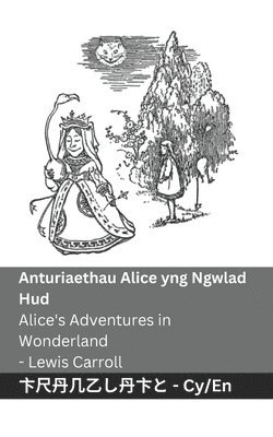 Lewis Carroll - Anturiaethau Alice yng Ngwlad Hud / Alice's Adventures in Wonderland, Häftad