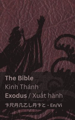 bokomslag The Bible (Exodus) / Kinh Thnh (Xu&#7845;t hnh)