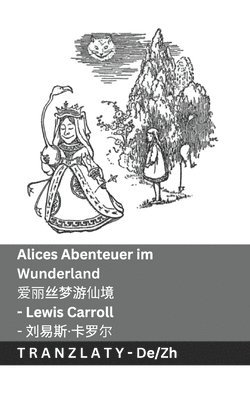 bokomslag Alices Abenteuer im Wunderland / &#29233;&#20029;&#19997;&#26790;&#28216;&#20185;&#22659;: Tranzlaty Deutsch &#26222;&#36890;&#35805;