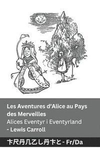 bokomslag Les Aventures d'Alice au Pays des Merveilles / Alices Eventyr i Eventyrland