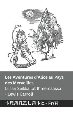 bokomslag Les Aventures d'Alice au Pays des Merveilles / Liisan Seikkailut Ihmemaassa