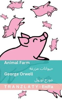 bokomslag Animal Farm / &#1581;&#1740;&#1608;&#1575;&#1606;&#1575;&#1578; &#1605;&#1586;&#1585;&#1593;&#1607;: Tranzlaty English &#1601;&#1575;&#1585;&#1587;&#1