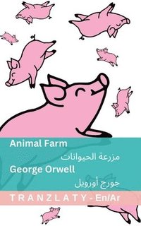 bokomslag Animal Farm / &#1605;&#1586;&#1585;&#1593;&#1577; &#1575;&#1604;&#1581;&#1610;&#1608;&#1575;&#1606;&#1575;&#1578;: Tranzlaty English &#1575;&#1604;&#1