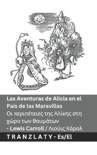 bokomslag Las Aventuras de Alicia en el Pas de las Maravillas / &#927;&#953; &#960;&#949;&#961;&#953;&#960;&#941;&#964;&#949;&#953;&#949;&#962; &#964;&#951;&#962; &#913;&#955;&#943;&#954;&#951;&#962;