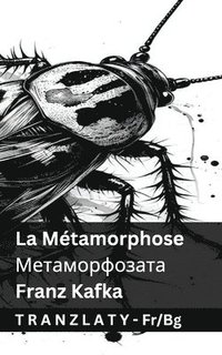 bokomslag La Mtamorphose / &#1052;&#1077;&#1090;&#1072;&#1084;&#1086;&#1088;&#1092;&#1086;&#1079;&#1072;&#1090;&#1072;