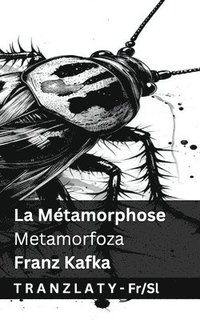 bokomslag La Métamorphose / Metamorfoza: Tranzlaty Français Slovens&#269;ina