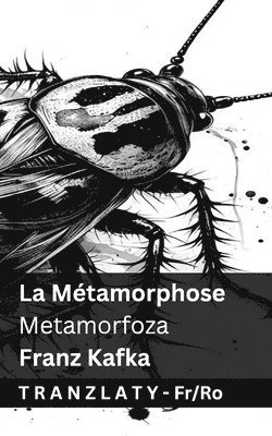 bokomslag La Métamorphose / Metamorfoza: Tranzlaty Français Român&#259;