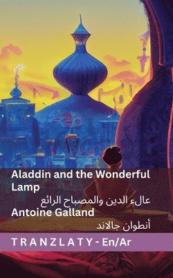 bokomslag Aladdin and the Wonderful Lamp / &#1593;&#1604;&#1575;&#1569; &#1575;&#1604;&#1583;&#1610;&#1606; &#1608;&#1575;&#1604;&#1605;&#1589;&#1576;&#1575;&#1581; &#1575;&#1604;&#1585;&#1575;&#1574;&#1593;