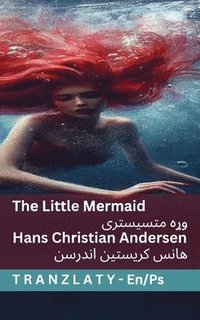 bokomslag The Little Mermaid / &#1608;&#1683;&#1607; &#1605;&#1578;&#1587;&#1740;&#1587;&#1578;&#1585;&#1740;