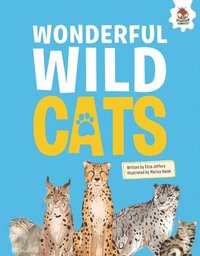 bokomslag Wonderful Wild Cats: An Illustrated Guide