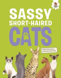 bokomslag Sassy Short-Haired Cats: An Illustrated Guide
