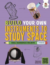 bokomslag Build Your Own Instruments to Study Space