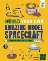 bokomslag Build Your Own Amazing Model Spacecraft
