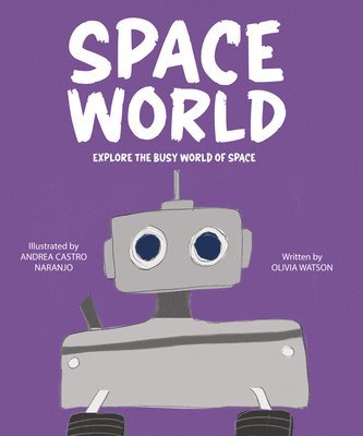 Space World: Explore the Busy World of Space