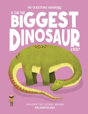 Olivia Watson - Is This the Biggest Dinosaur Ever?: Discover the Science Behind Paleontology, Inbunden