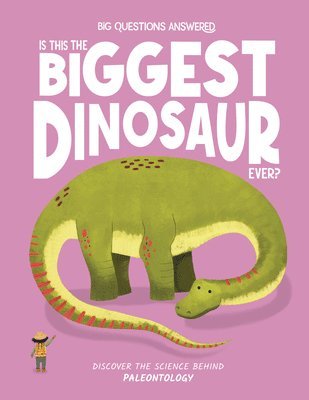 bokomslag Is This the Biggest Dinosaur Ever?: Discover the Science Behind Paleontology