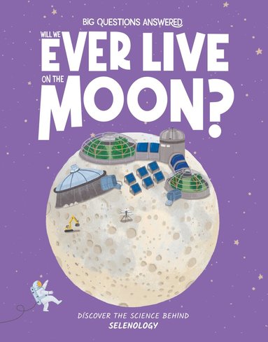 Olivia Watson - Will We Ever Live on the Moon?, Inbunden