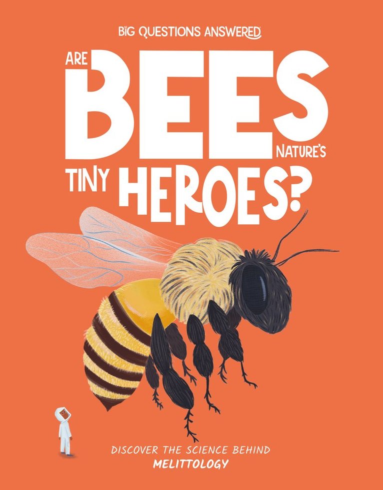 Eliza Jeffrey, Eliza Jeffery - Are Bees Nature's Tiny Heroes?, Inbunden