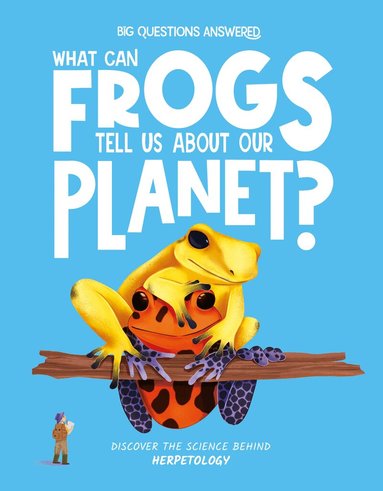 Eliza Jeffery - What Can Frogs Tell Us About Our Planet?, Inbunden