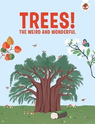 Trees, The Weird and Wonderful 1