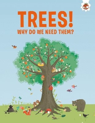 Trees, Why Do We Need Them? 1