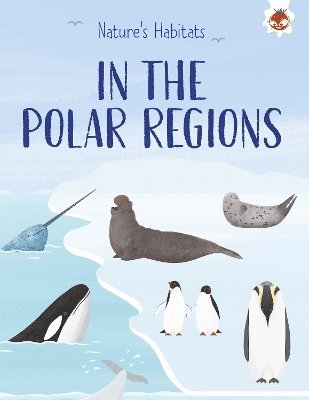 bokomslag Nature's Habitats: In the Polar Regions